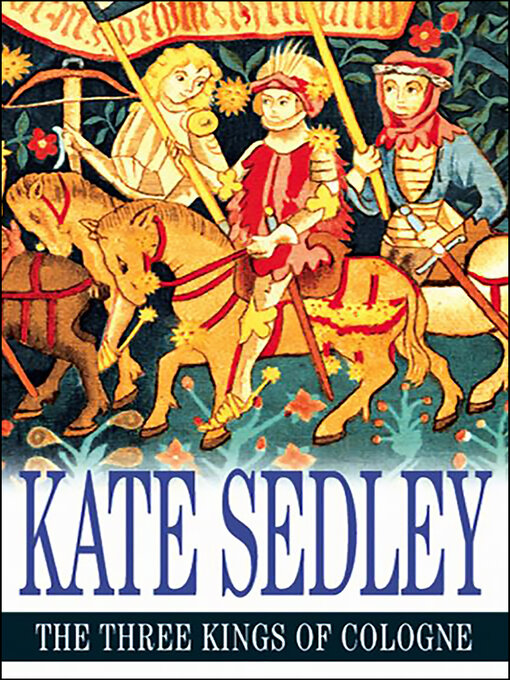 Title details for The Three Kings of Cologne by Kate Sedley - Available